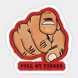 Pull My Finger-Sarcastic Humorous Sticker